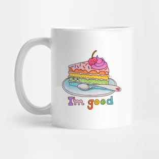 I'm Good - A Slice of Rainbow Cake on a Plate with a Cherry on Top Mug